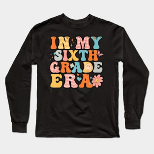 In My Sixth Grade Era Back To School First Day Teacher Long Sleeve T-Shirt